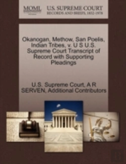 Bertrand.pt - Okanogan, Methow, San Poelis, Indian Tribes, V. U S U.S. Supreme Court Transcript Of Record With Supporting Pleadings