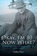 Okay, I'M 80 - Now What?