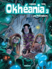 Okheania Tome 3 ; Les Profondeurs