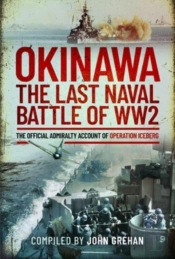 Okinawa: The Last Naval Battle Of Ww2
