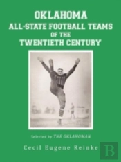 Oklahoma All-State Football Teams Of The Twentieth Century, Selected By The Oklahoman