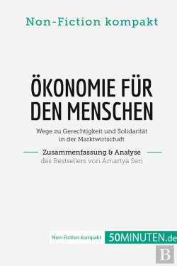Bertrand.pt - Ökonomie Für Den Menschen. Zusammenfassung & Analyse Des Bestsellers Von Amartya Sen : Wege Zu Gerechtigkeit Und Solidarität In Der Marktwirtschaft