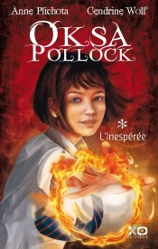 Oksa Pollock Tome 1 : L'Inespérée