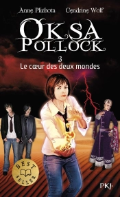 Oksa Pollock Tome 3 : Le Coeur Des Deux Mondes