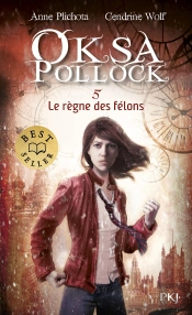 Oksa Pollock Tome 5 : Le Règne Des Félons