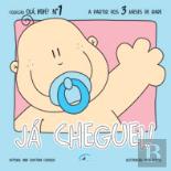 Olá Bebé! - Já Cheguei!