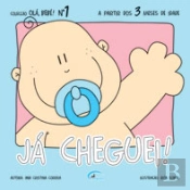 Olá Bebé! - Já Cheguei!