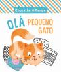 Olá Pequeno Gato
