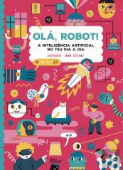 Olá, Robot! A Inteligência Artificial no Teu Dia a Dia