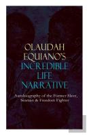 Olaudah Equiano'S Incredible Life Narrative - Autobiography Of The Former Slave, Seaman & Freedom Fighter