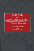 Old Age In Myth And Symbol