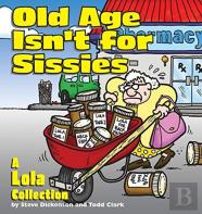 Old Age Isn'T For Sissies