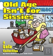 Old Age Isn'T For Sissies