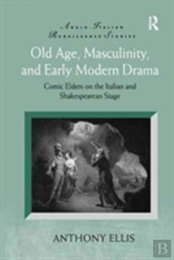 Bertrand.pt - Old Age, Masculinity, And Early Modern Drama