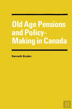 Bertrand.pt - Old Age Pensions And Policy-Making In Canada