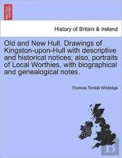 Old And New Hull. Drawings Of Kingston-U