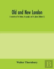 Old And New London  A Narrative Of Its H