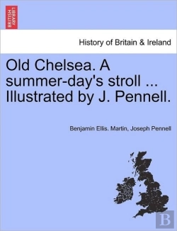 Bertrand.pt - Old Chelsea. A Summer-Day'S Stroll ... Illustrated By J. Pennell.