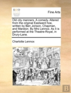 Bertrand.pt - Old City Manners. A Comedy. Altered From