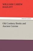 Old Cookery Books And Ancient Cuisine