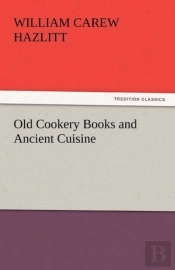 Old Cookery Books And Ancient Cuisine