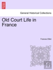 Old Court Life In France
