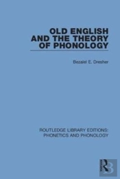 Old English And The Theory Of Phonology