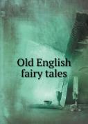 Old English Fairy Tales