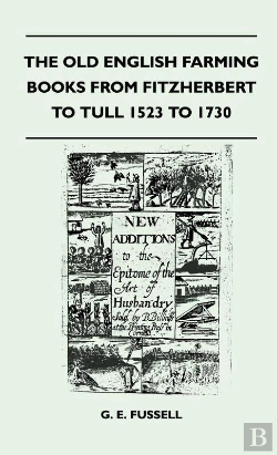 Bertrand.pt - Old English Farming Books From Fitzherbert To Tull 1523 To 1730