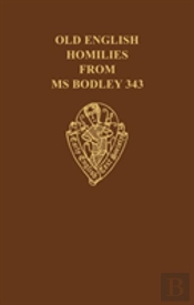 Old English Homilies From Ms. Bodley 343