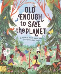 Old Enough To Save The Planet