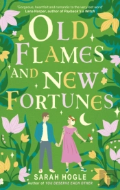 Old Flames And New Fortunes