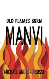 Old Flames Burn Manvi