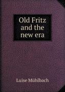 Old Fritz And The New Era