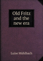 Old Fritz And The New Era