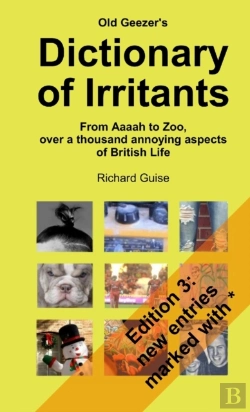 Bertrand.pt - Old Geezer'S Dictionary Of Irritants. From Aaaah To Zoo, Over A Thousand Annoying Aspects Of British Life