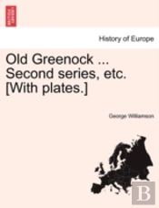 Old Greenock ... Second Series, Etc. (Wi