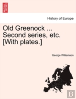 Bertrand.pt - Old Greenock ... Second Series, Etc. (Wi