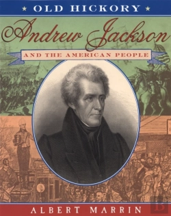 Bertrand.pt - Old Hickory:Andrew Jackson And The American People