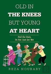 Old In The Knees  But Young At Heart