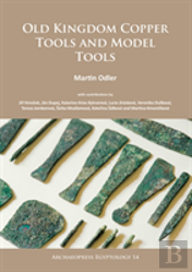 Old Kingdom Copper Tools And Model Tools