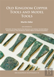 Old Kingdom Copper Tools And Model Tools