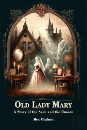 Old Lady Marya Story Of The Seen And The Unseen (Edition2024)