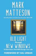 Old Light Through New Windows