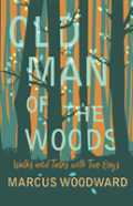 Old Man Of The Woods - Walks And Talks With Two Boys