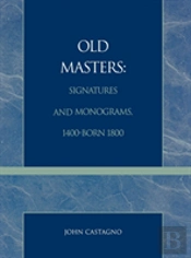 Old Masters Signatures And Monograms, 1400-Born 1800