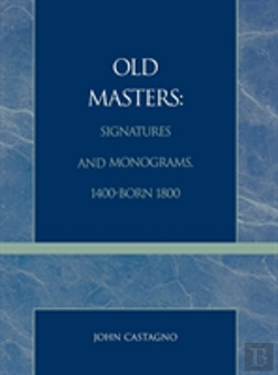 Bertrand.pt - Old Masters Signatures And Monograms, 1400-Born 1800