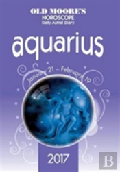 Old Moore'S 2017 Astral Diaries - Aquarius
