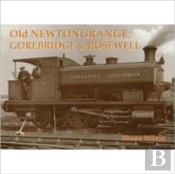 Old Newtongrange, Gorebridge And Rosewell