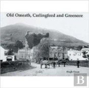 Old Omeath, Carlingford And Greenore